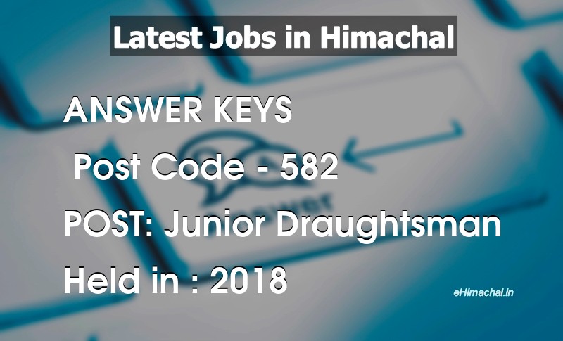 Answer Key Previous Year Junior Draughtsman Post Code 582 held on 2018 - Answer Keys