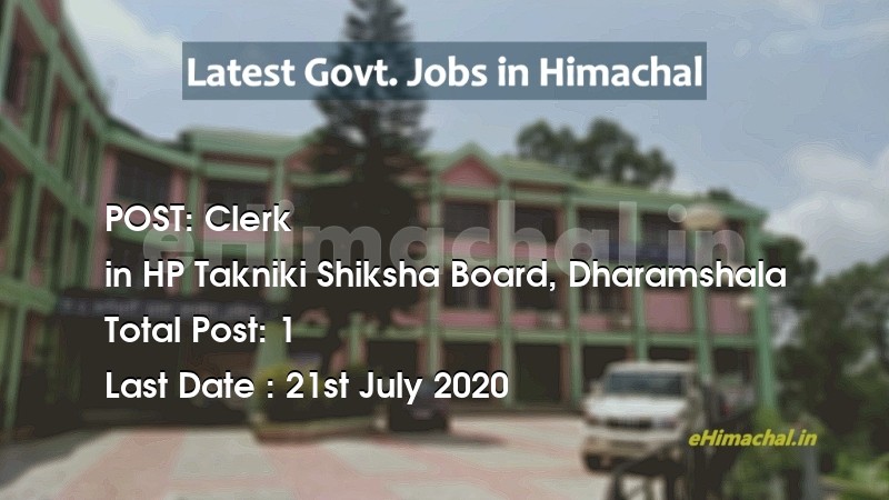 Clerk  recruitment in HP Takniki Shiksha Board, Dharamshala total Vacancy 1 - Job Alerts