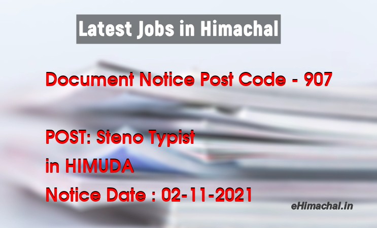 Document Notice HPSSSB Post Code 907 for the post of Steno Typist Notified on 02 November 21 - Document Notice
