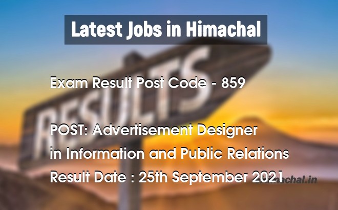 Exam Result HPSSSB Post Code 859 for the post of Advertisement Designer Notified on 25 September 21 - Exam Results