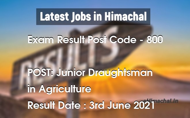 Exam Result HPSSSB Post Code 800 for the post of Junior Draughtsman Notified on 04 June 21 - Exam Results