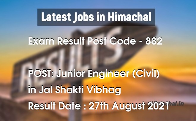 Exam Result HPSSSB Post Code 882 for the post of Junior Engineer (Civil) Notified on 27 August 21 - Exam Results