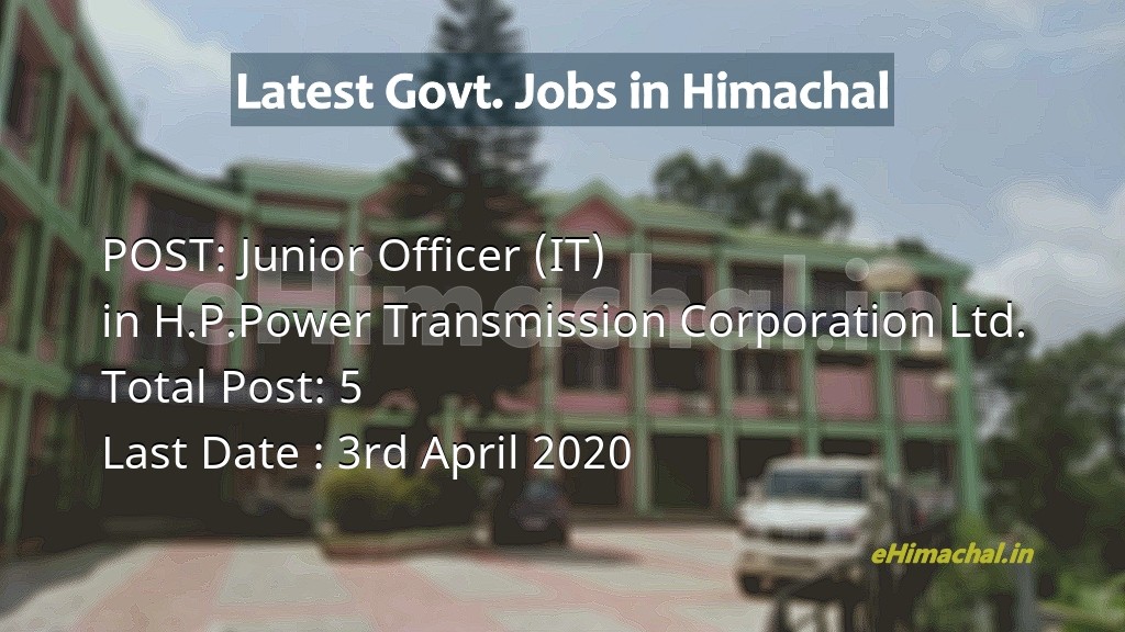 5 Vacancies of Junior Officer (IT) in Himachal in H.P.Power Transmission Corporation Ltd. apply now  - Job Alerts