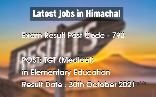 HPSSC final result for the Post of TGT Medical Post Code 793 notified on 30 Oct 2021 - Exam Results