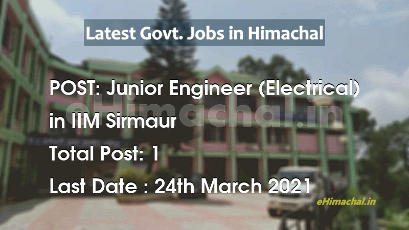 Junior Engineer (Electrical) recruitment in Himachal in IIM Sirmaur total Vacancy 1 - Job Alerts
