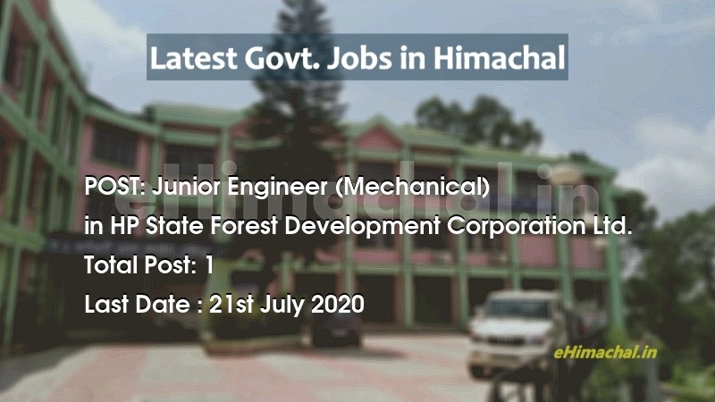 Junior Engineer (Mechanical) recruitment in Himachal in HP State Forest Development Corporation Ltd. total Vacancy 1 - Job Alerts