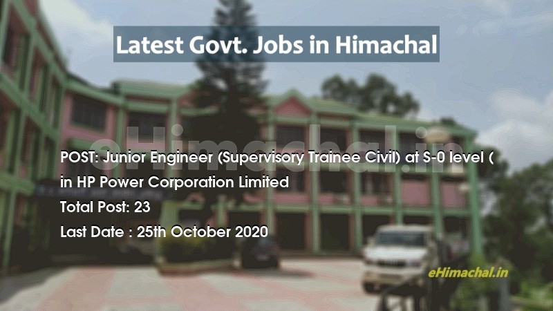 Junior Engineer (Supervisory Trainee Civil) at S-0 level ( recruitment in Himachal in HP Power Corporation Limited total Vacancies 23 - Job Alerts