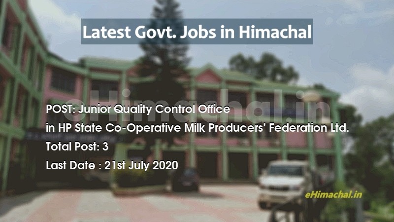 Junior Quality Control Office recruitment in Himachal in HP State Co-Operative Milk Producers’ Federation Ltd. total Vacancies 3 - Job Alerts