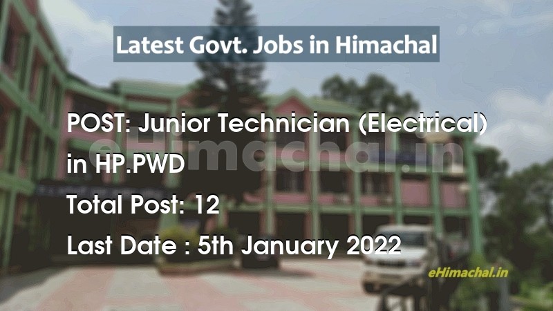 Junior Technician (Electrical) recruitment in Himachal in HP.PWD Post Code - 948 - Job Alerts