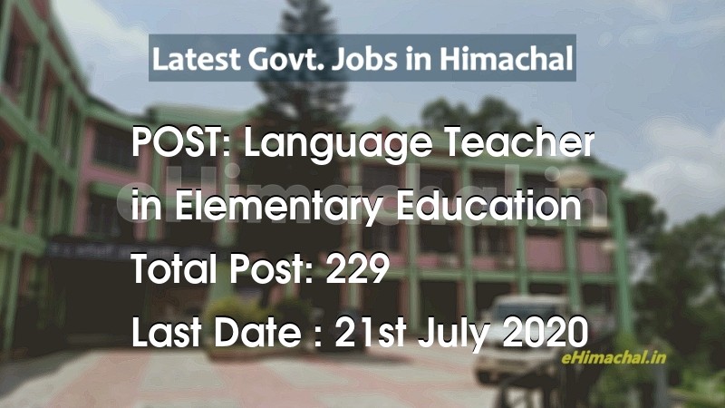 Language Teacher recruitment in Himachal in Elementary Education total Vacancies 229 - Job Alerts