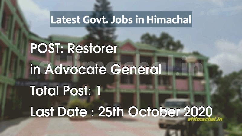 Restorer  recruitment in Himachal in Advocate General total Vacancy 1 - Job Alerts