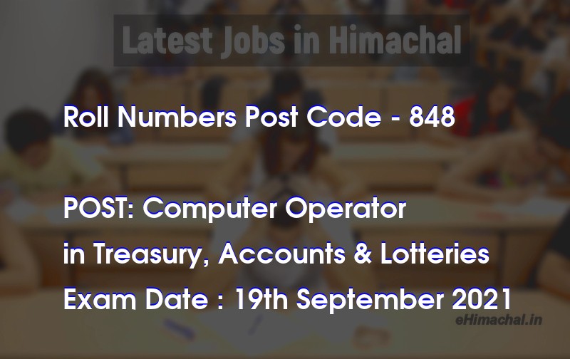 Roll Numbers HPSSSB Post Code 848 for the post of Computer Operator Notified on 08 September 21 - Roll Numbers