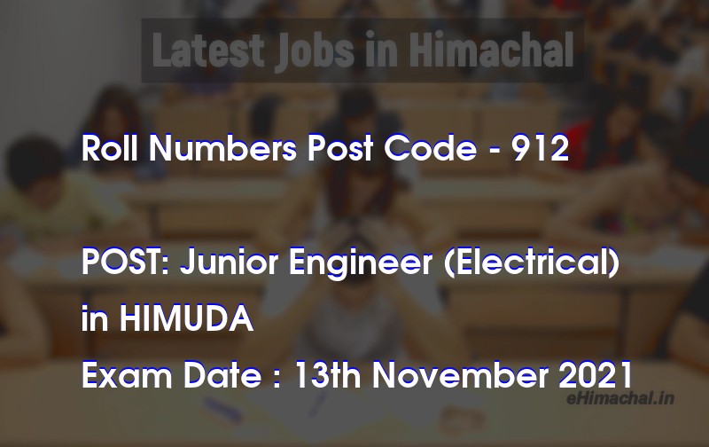 Roll Numbers HPSSSB Post Code 912 for the post of Junior Engineer (Electrical) Notified on 01 November 21 - Roll Numbers