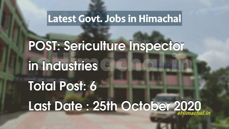 Sericulture Inspector recruitment in Himachal in Industries total Vacancies 6 - Job Alerts
