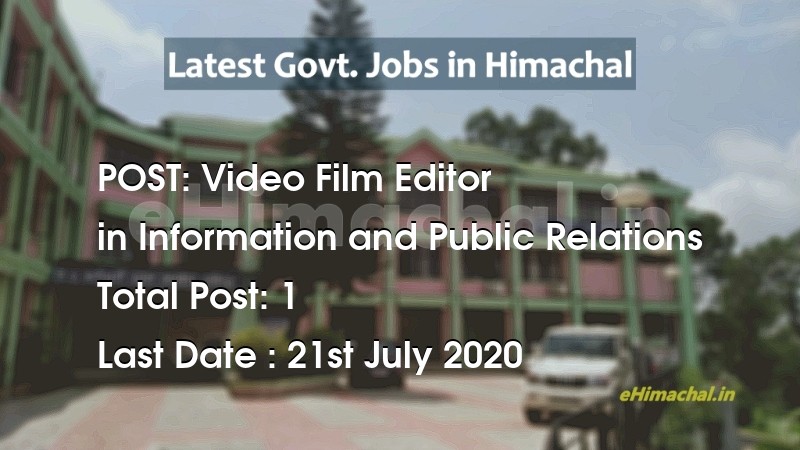 Video Film Editor  recruitment in Himachal in Information and Public Relations total Vacancy 1 - Job Alerts